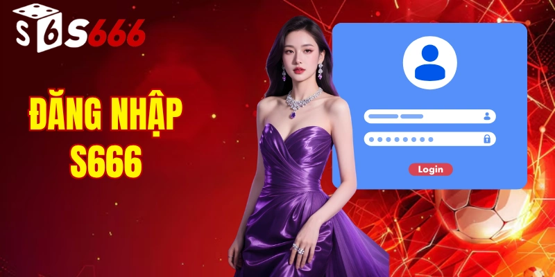 Hướng Dẫn Đăng Nhập S666 Mới Nhất Cho Người Chơi Từ A–Z 9 đăng nhập s666