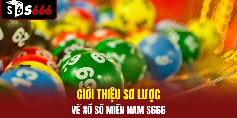 Xổ Số Miền Nam S666 - Cơ Hội Trúng Thưởng Cực Khủng Mỗi Ngày 2 Giới thiệu sơ lược về game xổ số miền Nam tại S666