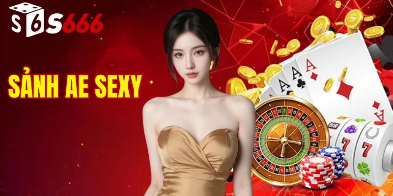 Sảnh AE Sexy - Tụ Điểm Casino Live Đẳng Cấp Nhất Năm 2026 1 sảnh ae sexy